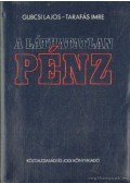 Gubcsi Lajos,Tarafás Imre - A láthatatlan pénz