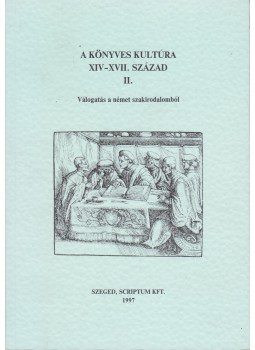 Monok István - A könyves kultúra XIV-XVII. század II. Monok István - A könyves kultúra XIV-XVII. század II., Szeged 1997 antikvár könyv