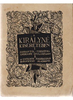 Boroviczény Aladárné, Andrássy Gyuláné - A királyné kíséretében Boroviczény Aladárné, Andrássy Gyuláné - A királyné kíséretében, Budapest 1932 antikvár könyv