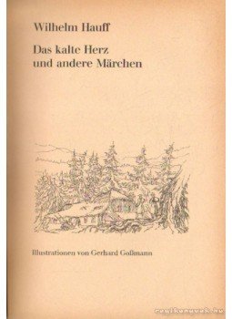 Wilhelm Hauff - Das kalte Herz und andere Märchen Wilhelm Hauff - Das kalte Herz und andere Märchen, Berlin 0 antikvár könyv
