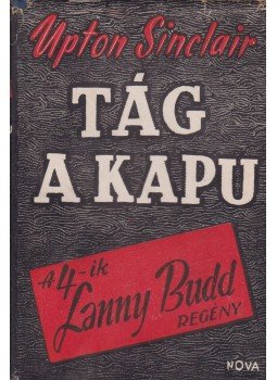 Sinclair, Upton - Tág a kapu I-II. Sinclair, Upton - Tág a kapu I-II., Budapest-London 1943 antikvár könyv