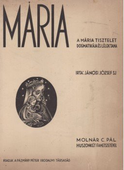 Jánosi József - Mária Jánosi József - Mária, Budapest 1935 antikvár könyv