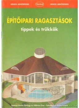 Kevés György, Földvári Éva - Építőipari ragasztások Kevés György, Földvári Éva - Építőipari ragasztások, 0 antikvár könyv