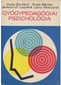 Illyés Sándor,Illyés Gyuláné,Jankovich Lajosné,Lányi Miklósné - Gyógypedagógiai pszichológia
