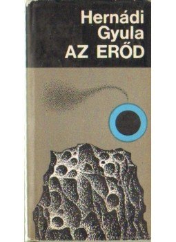 Hernádi Gyula - Az erőd Hernádi Gyula - Az erőd, Budapest 1971 antikvár könyv