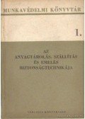Dr. Bernhardt György (szerk.),Komoróczy Lajos (szerk.),Lux Adorján (szerk.),Évinger Mihály (szerk.),Fodor József - Az anyagtárolás, szállítás és emelés biztonságtechnikája  1.
