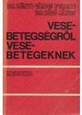 Rigó János dr.,Rényi- Vámos Ferenc - Vesebetegségről vesebetegeknek