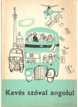 Dr. Budai László - Kevés szóval angolul Dr. Budai László - Kevés szóval angolul, Budapest 0 antikvár könyv