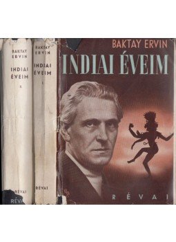 Baktay Ervin - Indiai éveim I-II. Baktay Ervin - Indiai éveim I-II., Budapest 1938 antikvár könyv