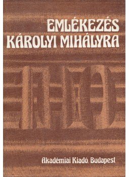 Stier Miklós (szerk.) - Emlékezés Károlyi Mihályra Stier Miklós (szerk.) - Emlékezés Károlyi Mihályra, Budapest 1976 antikvár könyv