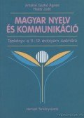 Antalné Szabó Ágnes,Raátz Judit - Magyar nyelv és kommunikáció