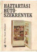Árvay Mihály,Ifj. Gaál Ferenc,Molnár L. László - Háztartási hűtőszekrények