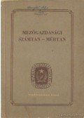 Bacskay Zoltán - Mezőgazdasági számtan - mértan