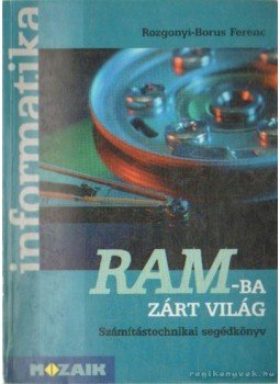 Rozgonyi-Borus Ferenc - RAM-ba zárt világ Rozgonyi-Borus Ferenc - RAM-ba zárt világ, Szeged 1997 antikvár könyv
