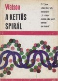 Watson, James D. - A kettős spirál