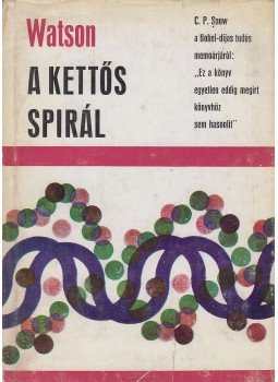 Watson, James D. - A kettős spirál Watson, James D. - A kettős spirál, Budapest 1972 antikvár könyv