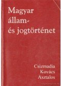 Kovács Kálmán,Asztalos László,Csizmadia Andor - Magyar állam- és jogtörténe