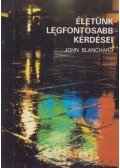 Blanchard, John - Életünk legfontosabb kérdései