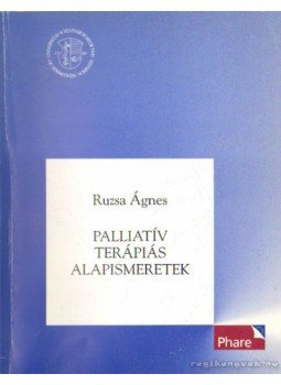Ruzsa Ágnes - Pallativ terápiás alapismeretek Ruzsa Ágnes - Pallativ terápiás alapismeretek, Budapest 1999 antikvár könyv