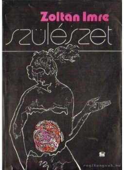 Zoltán Imre - Szülészet Zoltán Imre - Szülészet, Budapest 1978 antikvár könyv