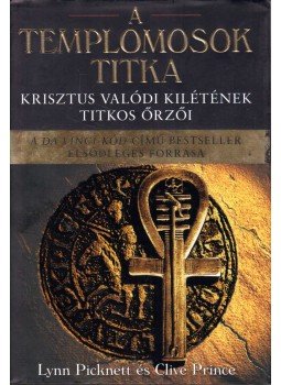 Prince, Clive, Picknett, Lynn - A templomosok titka Prince, Clive, Picknett, Lynn - A templomosok titka, 0 antikvár könyv