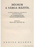 Hollós István - Búcsúm a Sárga Háztól