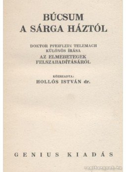 Hollós István - Búcsúm a Sárga Háztól Hollós István - Búcsúm a Sárga Háztól, 0 antikvár könyv