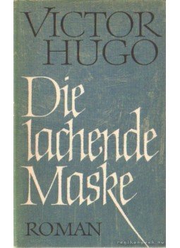 Victor Hugo - Die Lachende Maske Victor Hugo - Die Lachende Maske, Leipzig 1971 antikvár könyv