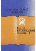 Benke László - Étel- és cukrásztermékek ismerete II.
