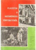 Szőcs Ferenc (szerk.) - Fejezetek a határőrség történetéből