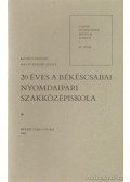 Malatyinszki József,Kovács Sándor - 20 éves a Békéscsabai Nyomdaipari Szakközépiskola