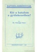 Dr. Somogyi Imre - Kié a hatalom a gyülekezetben?