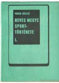 Varga László - Heves megye sporttörténete I.