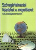 Gergényiné Németh Erika,Dr. Szamosiné Nagy Sára - Szövegértelmezési feladatok és megoldások 5-6. osztályosok részére