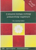 Szerényi Gábor - A kétszintű biológia érettségi próbaérettségi nagykönyve