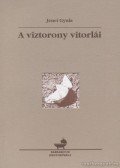 Jenei Gyula - A víztorony vitorlái