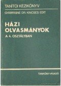 Gyárfásné dr. Kincses Edit - Házi olvasmányok a 4. osztályban