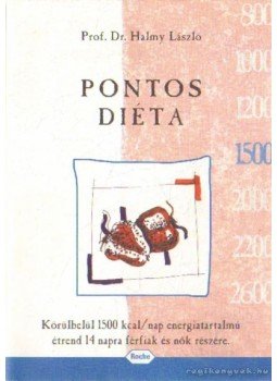 Prof. Dr. Halmy László - Pontos diéta Prof. Dr. Halmy László - Pontos diéta, 0 antikvár könyv
