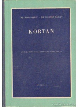 Dr. Knoll József, Dr. Kelemen Károly - Kórtan Dr. Knoll József, Dr. Kelemen Károly - Kórtan, Budapest 1966 antikvár könyv