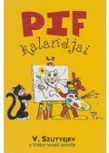 Pavlov Anna,Vlagyimir Szutyejev - Pif kalandjai