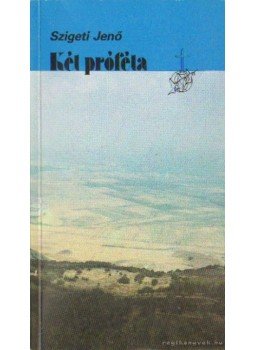 Dr. Szigeti Jenő - Két próféta Dr. Szigeti Jenő - Két próféta, Budapest 1988 antikvár könyv