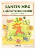 Bernard Jenner,Irene Plantagenet,Jacqueline Triquet - Taníts meg a környezetismeretre 2. - Megértem a világot