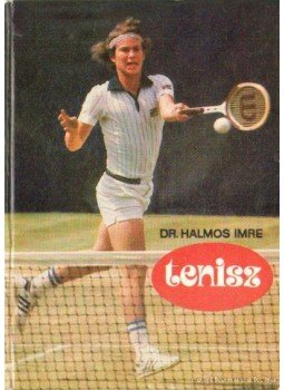 Halmos Imre - Tenisz Halmos Imre - Tenisz, Budapest 1983 antikvár könyv