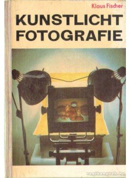 Fischer, Klaus - Kunstlichtfotografie Fischer, Klaus - Kunstlichtfotografie, Leipzig 1978 antikvár könyv