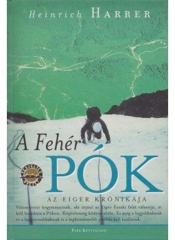 Harrer, Heinrich - A Fehér Pók Harrer, Heinrich - A Fehér Pók, 2003 antikvár könyv