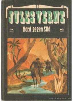 Jules Verne - Nord gegen Süd Jules Verne - Nord gegen Süd, Berlin 1978 antikvár könyv