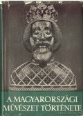 Garas Klára,Balogh Jolán,Dercsényi Dezső,Gerevich László - A magyarországi művészet története 1.