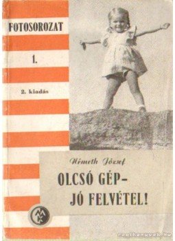 Németh József - Olcsó gép-jó felvétel! Németh József - Olcsó gép-jó felvétel!, Budapest 1960 antikvár könyv