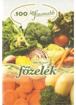 Cserős Irén - 100 legfinomabb főzelék Cserős Irén - 100 legfinomabb főzelék, Budapest 2004 antikvár könyv
