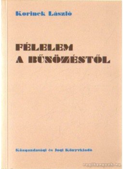 Korinek László - Félelem a bűnözéstől Korinek László - Félelem a bűnözéstől, Budapest 1995 antikvár könyv